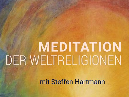 Meditationen für die Weltreligionen